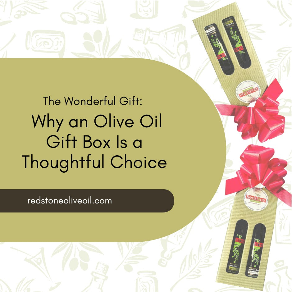 The Wonderful Gift: Why an Olive Oil Gift Box Is a Thoughtful Choice