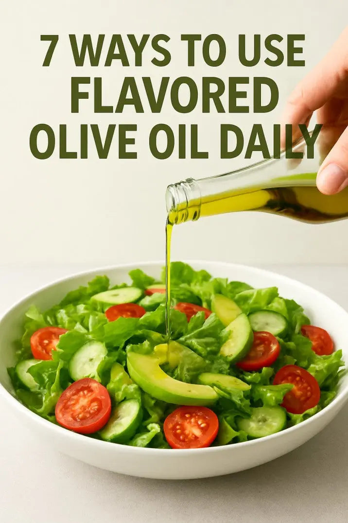 7 Ways to Use Flavored Olive Oil Daily