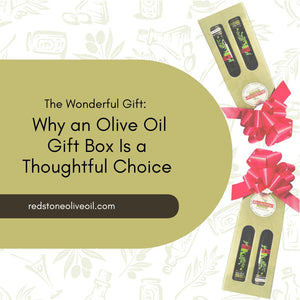 The Wonderful Gift: Why an Olive Oil Gift Box Is a Thoughtful Choice