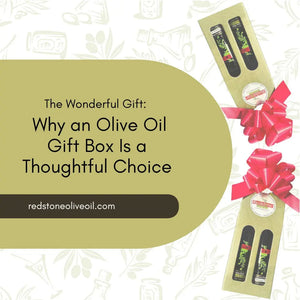 The Wonderful Gift: Why an Olive Oil Gift Box Is a Thoughtful Choice